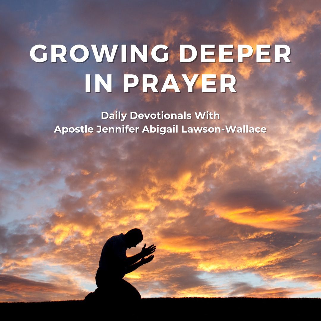 Growing Deeper In Prayer (10)